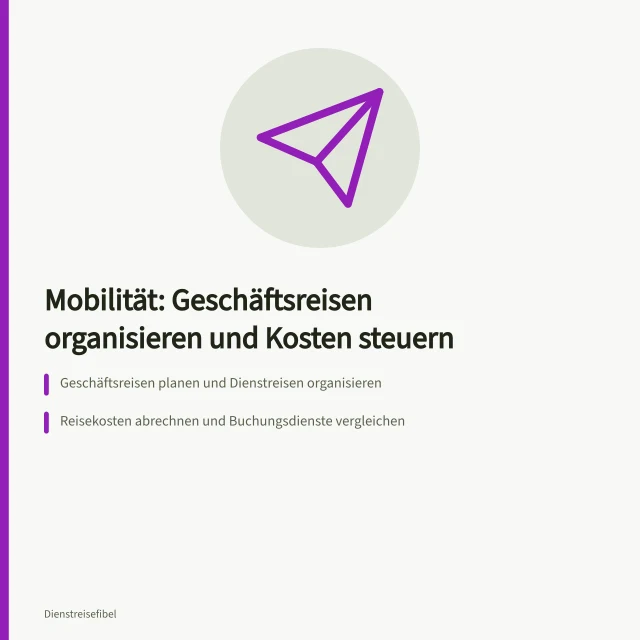 Karte zur Mobilität: Geschäftsreisen planen, Reisekosten abrechnen, Reiserichtlinie erstellen. Mobilität: worum es in dieser Rubrik geht